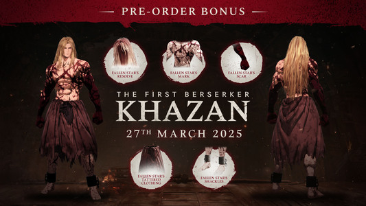 Pre-Order Bonus: The First Berserker: Khazan now and get the Fallen Star Armor Set DLC:<br />
- Fallen Star&#39;s Resolve.<br />
- Fallen Star&#39;s Mark.<br />
- Fallen Star&#39;s Scar.<br />
- Fallen Star&#39;s Tattered Clothing.<br />
- Fallen Star&#39;s Shackles.