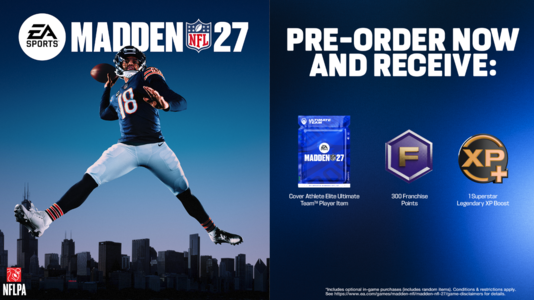 Pre-Order EA SPORTS&trade; Madden NFL 27 and receive:<br />
Cover Athlete Elite Ultimate Team&trade; Player Item<br />
300 Franchise Points<br />
1 Superstar Legendary XP Boost