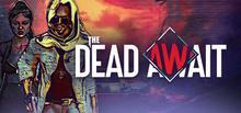 The Dead Await - Early Access