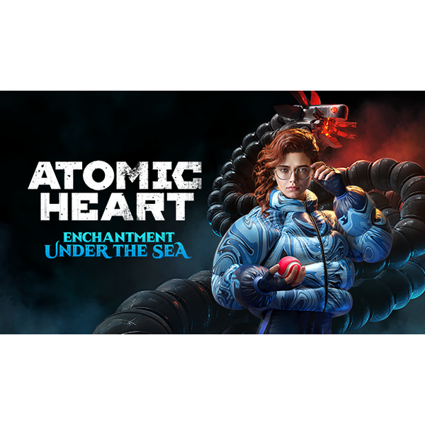 Atomic Heart - Enchantment Under the Sea