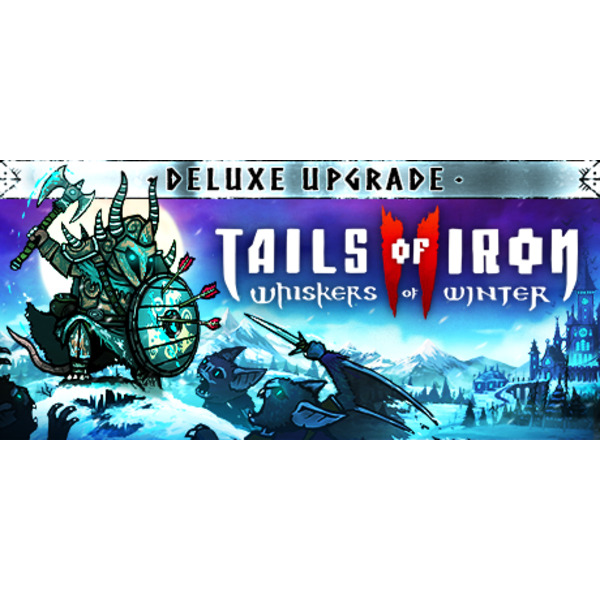 Tails of Iron 2: Whiskers of Winter Deluxe Upgrade