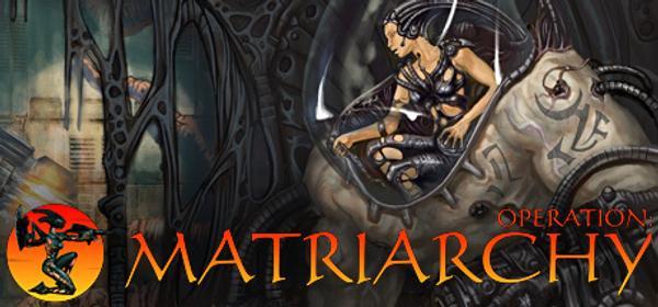  Operation: Matriarchy