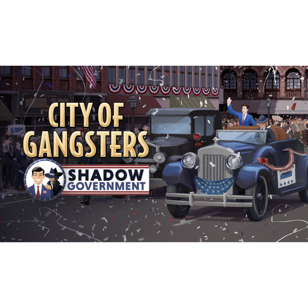 City of Gangsters: Shadow Government