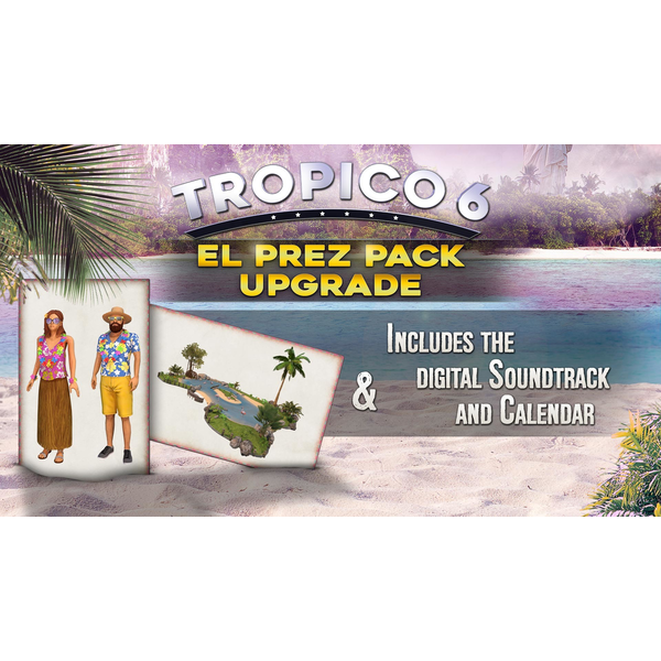 Tropico 6 - El Prez Edition Upgrade