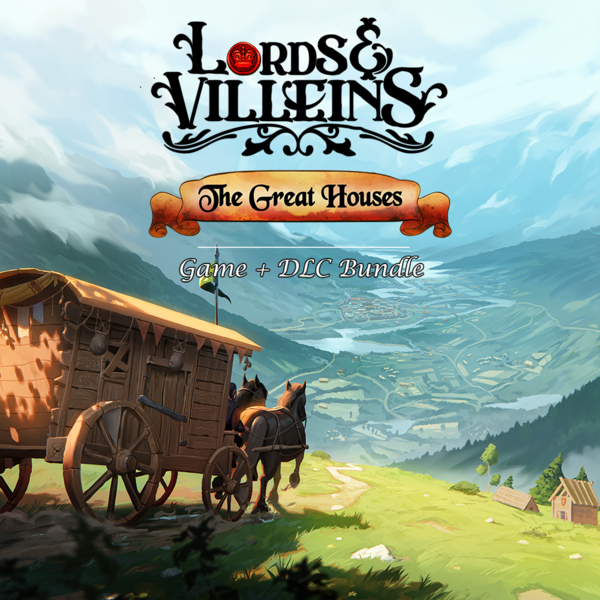 Lords and Villeins: The Great Houses Edition