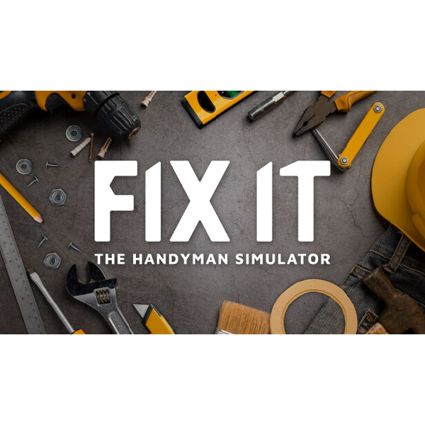 Fix it - The Handyman Simulator