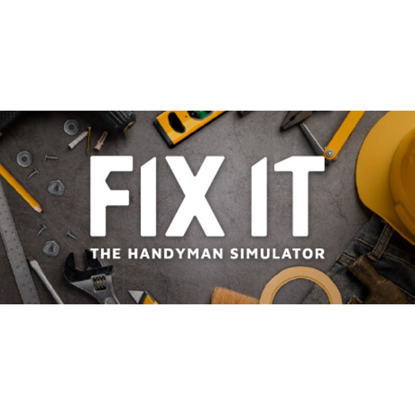 Fix it - The Handyman Simulator