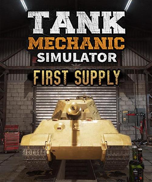 Tank Mechanic Simulator - First Supply DLC