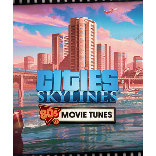 Cities: Skylines  80's Movies Tunes
