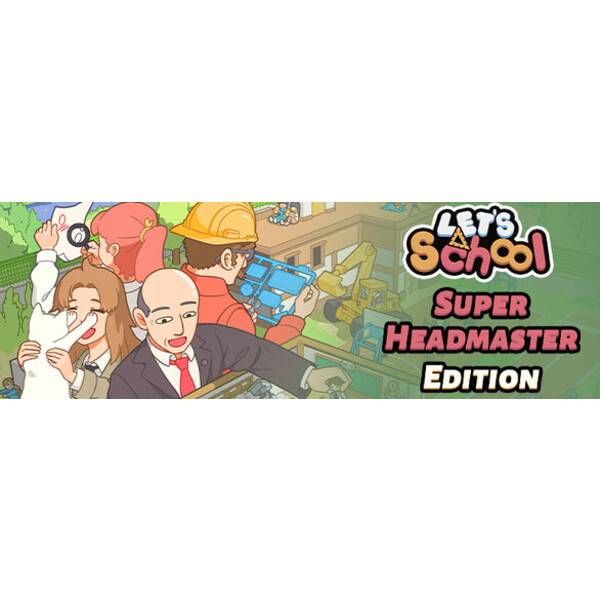 Let's School - Super Headmaster Edition