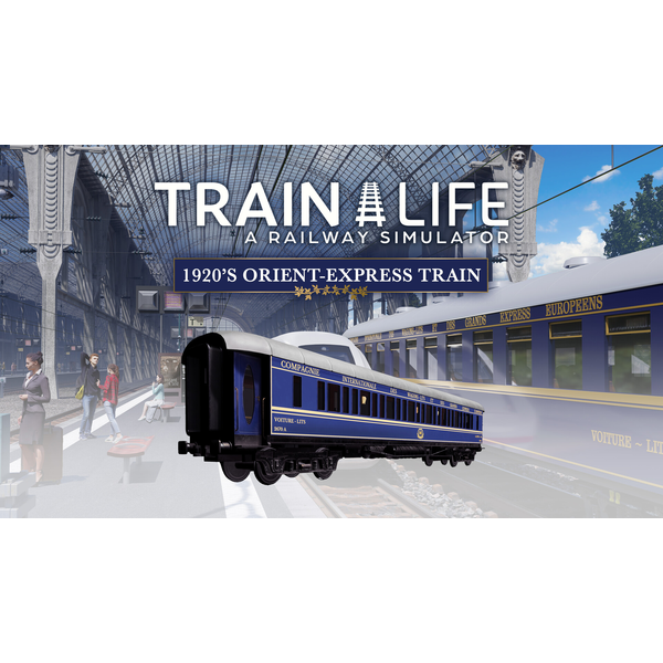 Train Life - 1920's Orient-Express Train