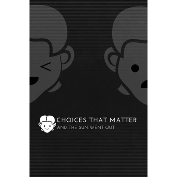 Choices That Matter: And The Sun Went Out