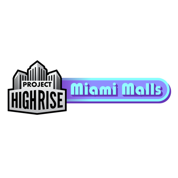 Project Highrise: Miami Malls
