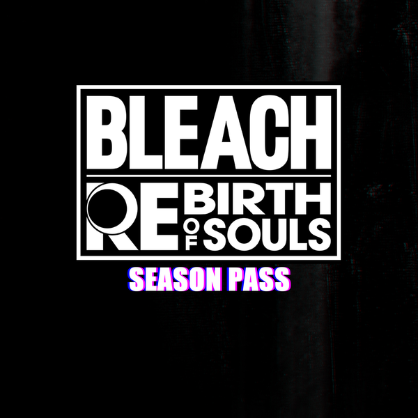 BLEACH Rebirth of Souls - Season Pass (Row)
