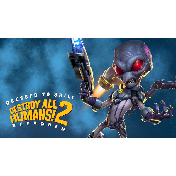 Destroy All Humans! 2 - Reprobed: Dressed to Skill