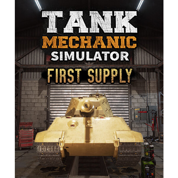 Tank Mechanic Simulator - First Supply DLC