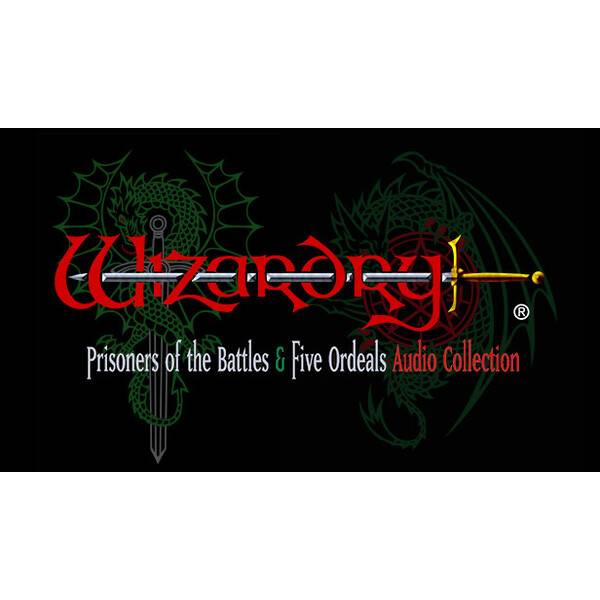 Wizardry: Prisoners of the Battles & The Five Ordeals Audio Collection