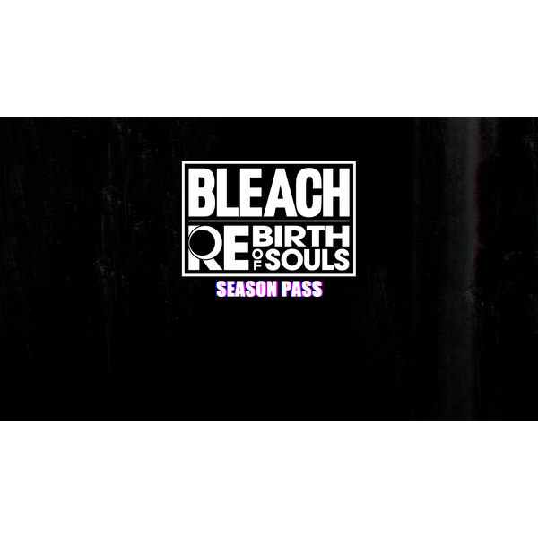 BLEACH Rebirth of Souls - Season Pass (Row)