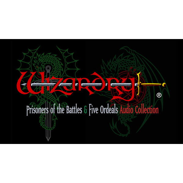 Wizardry: Prisoners of the Battles & The Five Ordeals Audio Collection